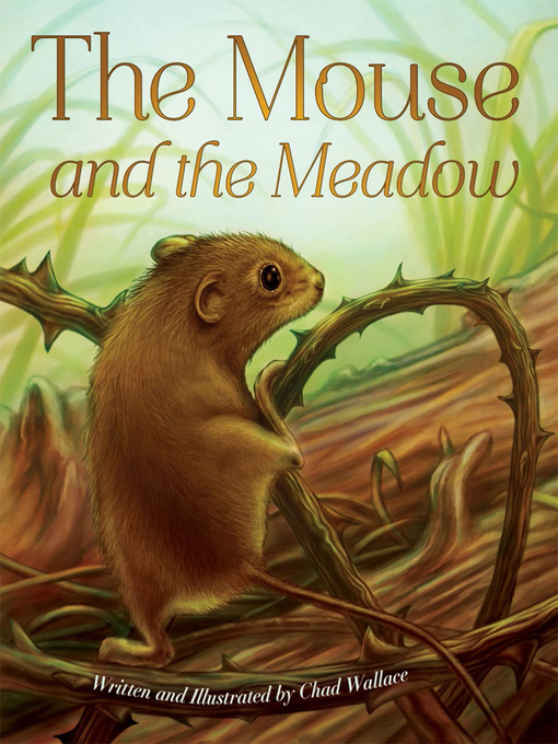 Title details for The Mouse and the Meadow by Chad Wallace - Available